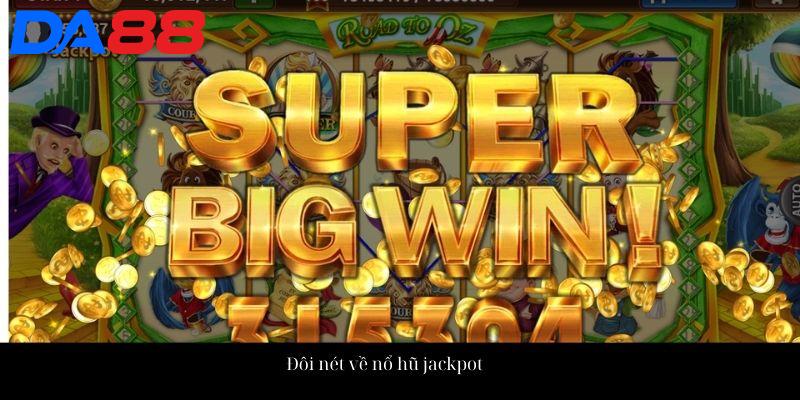 Đôi nét về nổ hũ jackpot