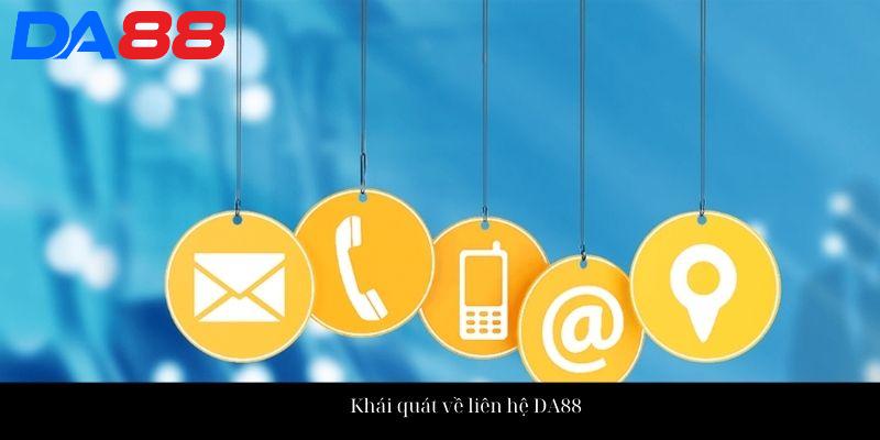 Khái quát về liên hệ DA88