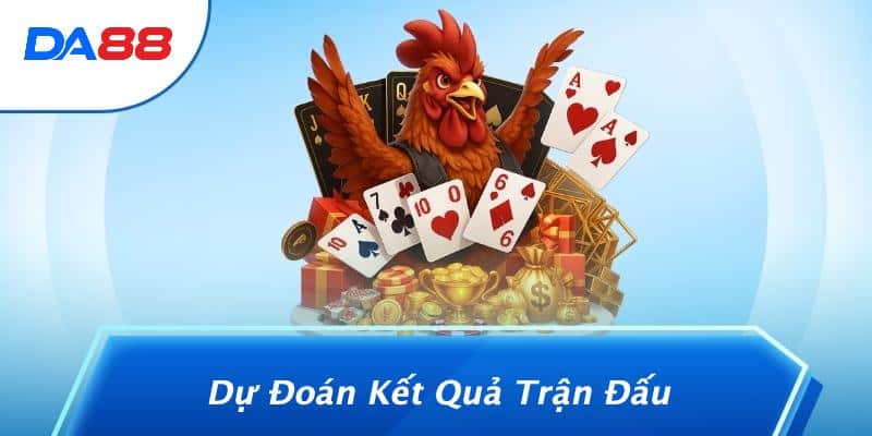 Dự Đoán Kết Quả Trận Đấu