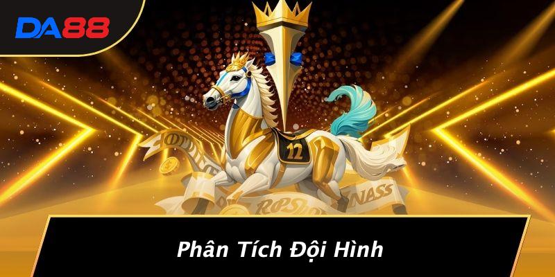 Phân Tích Đội Hình