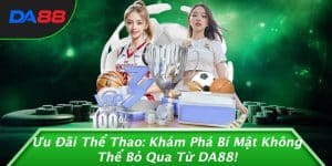 Ưu Đãi Thể Thao: Khám Phá Bí Mật Không Thể Bỏ Qua Từ DA88!