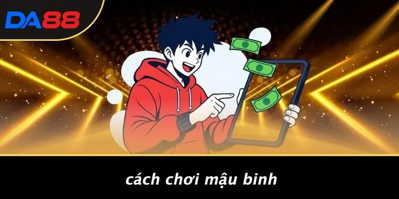 Cách Chơi Mậu Binh