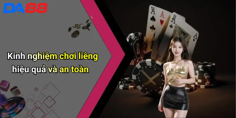 Kinh nghiệm chơi liêng hiệu quả và an toàn