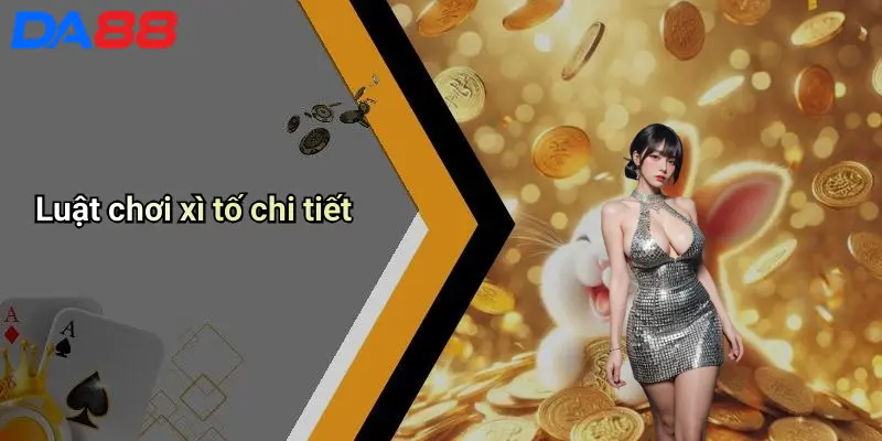 Luật chơi xì tố chi tiết
